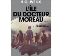 L'île du Dr Moreau - Suivi de la machine à explorer le temps HENRY DURAND-DAVREY (Traduction), Herbert Georges Wells (Auteur), Jean-Pierre Croquet (Préface)