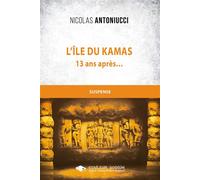 L'île du Kamas - Nicolas Antoniucci - Libres d'écrire - broché - Roman