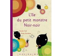 L'ile du petit monstre noir noir - Philip Giordano - Rue Du Monde Eds - relié - Album jeunesse dès 3 ans