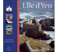 L'île D'yeu - Vendée Hardie, Lumineuse Et Rude