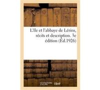 L'île et l'abbaye de Lérins, récits et description. 3e édition Collectif (Auteur)