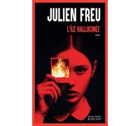 L'Île hallucinée - Julien Freu - Actes sud - broché - Roman