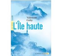 L'Île haute (édition parascolaire avec dossier) Valentine Goby (Auteur), Stéphane Kiehl (Illustration), Johanna Pernot (Postface)