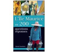 L'île Maurice En 200 Questions-Réponses