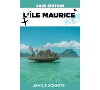 L'ÎLE MAURICE GUIDE DE VOYAGE: Explorez l'île Maurice en 7 jours avec un budget limité, profitez d'expériences incroyables sans vous ruiner.