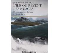 L'Ile où rêvent les nuages - des montagnes du Jura a l'Ile de Jura