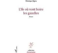 L'île où vont boire les gazelles Monique Jegou (Auteur)