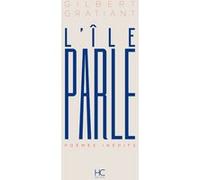 L'Ile parle - Poèmes inédits Gilbert Gratiant (Auteur)