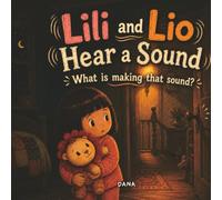 Lili and Lio Hear a Sound: What is making that sound?