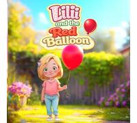 Lili and the Red Balloon: A Gentle Bedtime Story About Letting Go, Hope, and Big Feelings | Level 1 Early Reader for Sensitive Children Ages 3-5