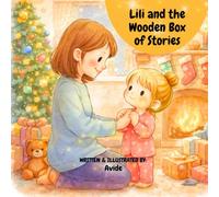 Lili and the Wooden Box of Stories: A gentle bedtime story about lovely things all around the World
