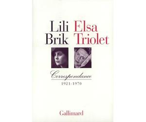 Lili Brik / Elsa Triolet. Correspondance, 1921-1970