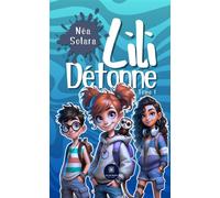 Lili Détonne Tome I - Néa Solara - Le Lys Bleu - broché - Roman