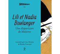 Lili et Nadia Boulanger - une disparition de Maleine