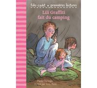 Lili Graffiti fait du camping - Folio Cadet premières lectures - Je lis tout seul - A partir de 6 ans