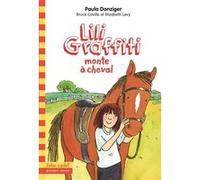 Lili Graffiti monte à cheval Paula Danziger (Auteur), Marie Leymarie (Traduction), Anthony Lewis (Illustration)