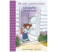 Lili Graffiti va à l'école - Folio Cadet premières lectures - Je lis tout seul - A partir de 6 ans