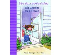 Lili Graffiti va à l'école - Folio Cadet premières lectures - Je lis tout seul - A partir de 6 ans