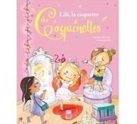 Fabienne Blanchut – Lili, la coquette des coquinettes – Roman cadet – Cartonné – Deux Coqs d'Or