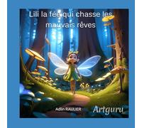 Lili la fée qui chasse les mauvais rêves: Conte thérapeutique