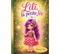 Lili la petite Fée: Une merveilleuse histoire d'amitié et d'entraide