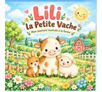Lili La Petite Vache: Mon aventure musicale à la ferme