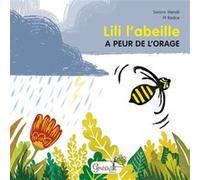 Lili l'abeille a peur de l'orage Swann Meralli (Auteur), PF Radice (Illustration)