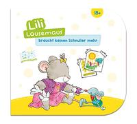 Lili Lausemaus braucht keinen Schnuller mehr: Pappebuch mit Mitmachcharakter für Kinder ab 18 Monaten zum Vorlesen inkl. Songs zum Mitsingen und Tanzen