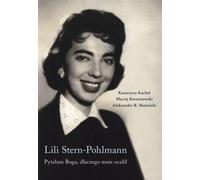 Lili Stern-Pohlmann J'ai demandé à Dieu pourquoi moi - Katarzyna Kachel, Kwaśniewski (Erinnerungen auf Polnisch)