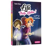 Lili trop stylée - La 6e et le fantôme - Tome 6