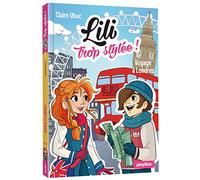 LILI TROP STYLÉE - VOYAGE A LONDRES - TOME 9