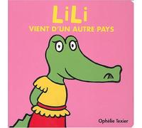 Lili vient d'un autre pays de Texier. Ophélie (2004) Cartonné