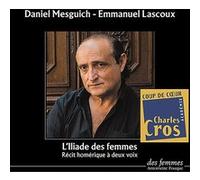 L'Iliade des femmes Homère (Auteur), Daniel Mesguich (Lu par)