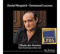 L'Iliade des femmes: Récit homérique à deux voix