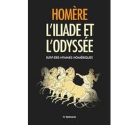 L'Iliade et l'Odyssée: Suivi des Hymnes Homériques