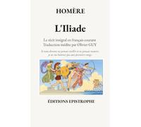 L'Iliade: Le récit d'Homère en français courant