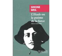 L'iliade Ou Le Poème De La Force - Et Autres Essais Sur La Guerre