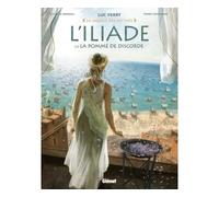 Luc Ferry – L'Iliade Tome 1 : La pomme de discorde – Bande dessinée – Cartonné – Glénat