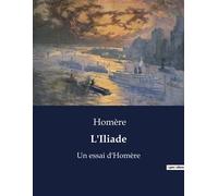 L'Iliade Un essai d'Homère - Homère - Culturea - broché - Essai