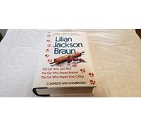 Lilian Jackson Braun: Three Complete Novels : The Cat Who Saw Red/the Cat Who Played Brahms/the Cat Who Played Post Office/3 Novels in 1 Volume