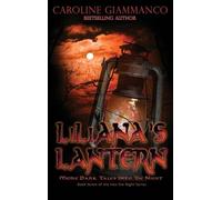Liliana's Lantern: More Dark Tales Into the Night