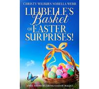 Lilibelle's Basket of Easter Surprises!: April showers bring Easter magic!