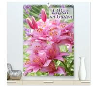 Lilien im Garten (hochwertiger Premium Wandkalender 2026 DIN A2 hoch), Kunstdruck in Hochglanz: Prachtvoll leuchtende Lilien in der Natur