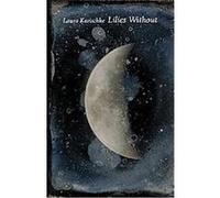 Lilies Without Laura Kasischke (Auteur)