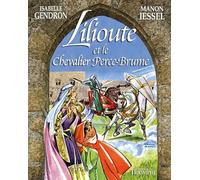 Lilioute et le chevalier Perce-Brume - Isabelle Gendron - Triomphe Eds Du - cartonné - Bande dessinée