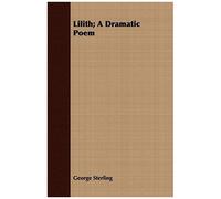 Lilith; A Dramatic Poem