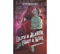 Lilith And Alastor Fight A War: A Paradise Ours Novella