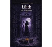 Lilith - Collector's Edition (Forbidden Pages, Vol. III): The Mirror Behind the Shelves | Gothic Masterpiece of Dark Metaphysical Fantasy: A mirror ... refuses to bow. A sleep that remakes the soul