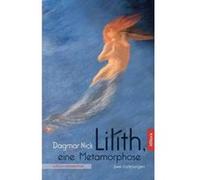 Lilith, Eine Metamorphose - [Version Originale] Dagmar Nick (Auteur)