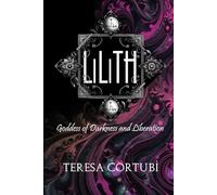 Lilith: Goddess of Darkness and Liberation